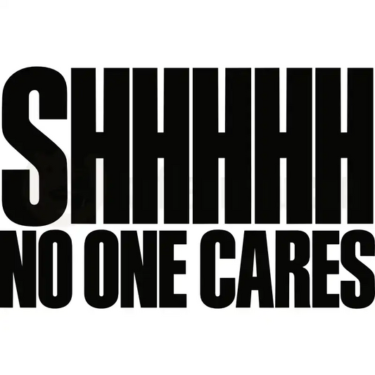 Design Vorschau SHHHHH NO ONE CARES