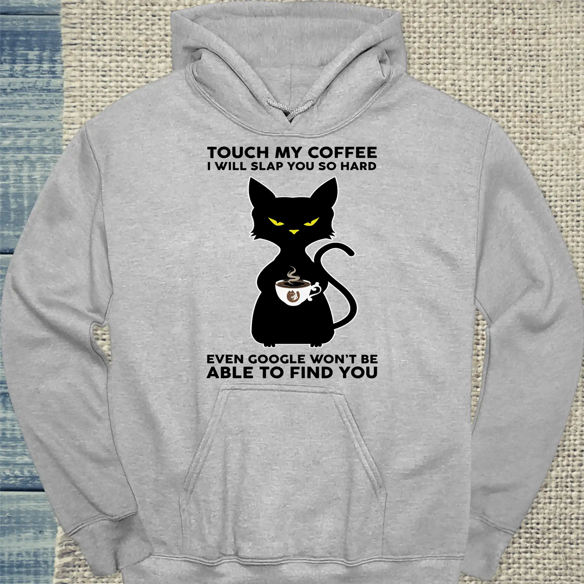Hoodie - Touch My Coffee I Will Slap You so Hard - Unisex - Katze, Kaffee Grau