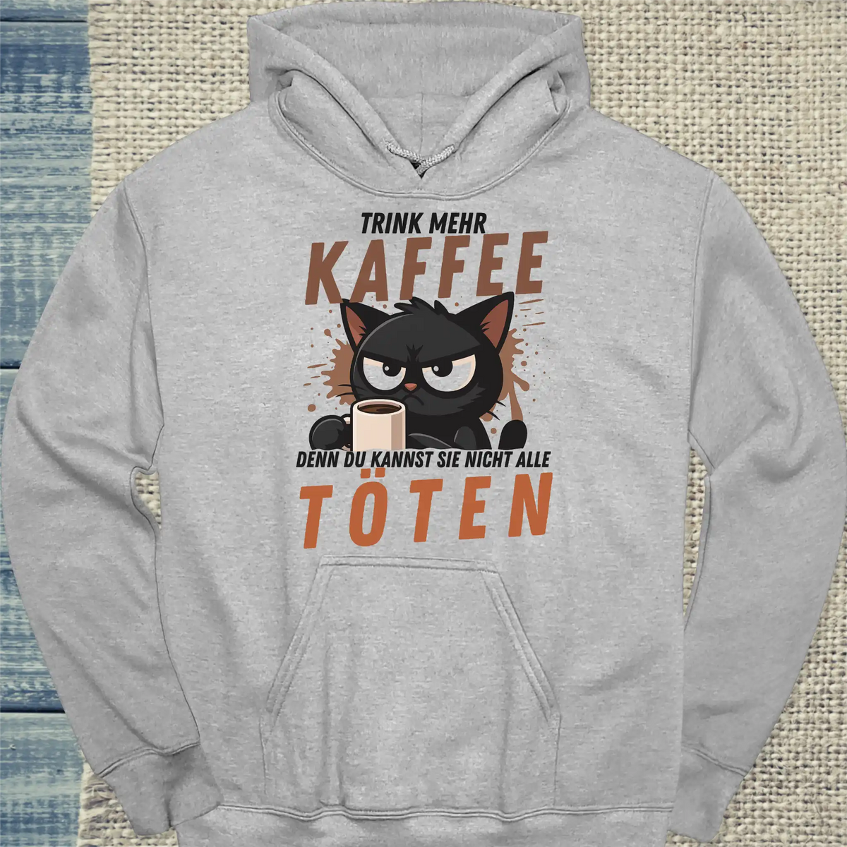 Hoodie - Trink mehr KAFFEE, denn du kannst nicht alle TÖTEN - Unisex - Katze, Kaffee Grau