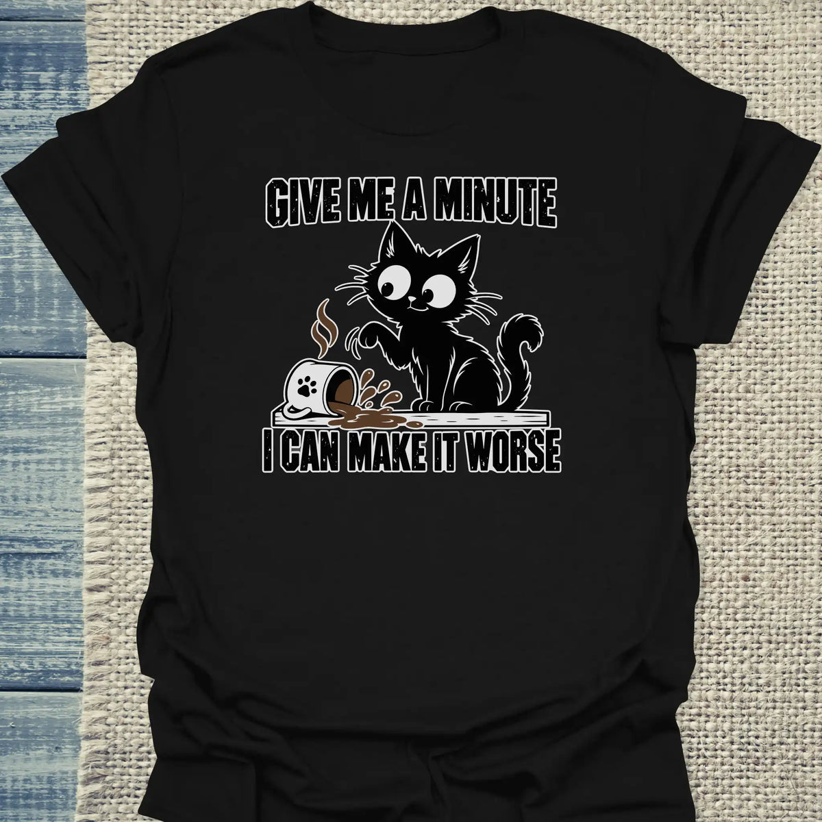 T-Shirt - Give me a minute I can make it worse - Unisex - Katze Schwarz