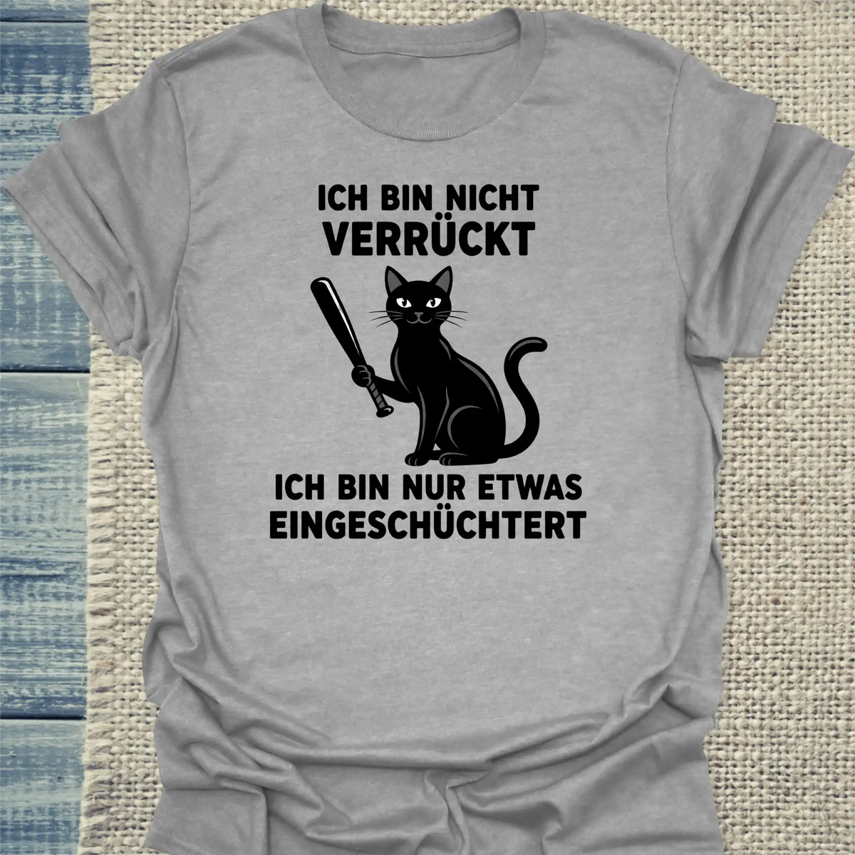 T-Shirt - Ich bin nicht verrückt - Unisex - Katze Grau