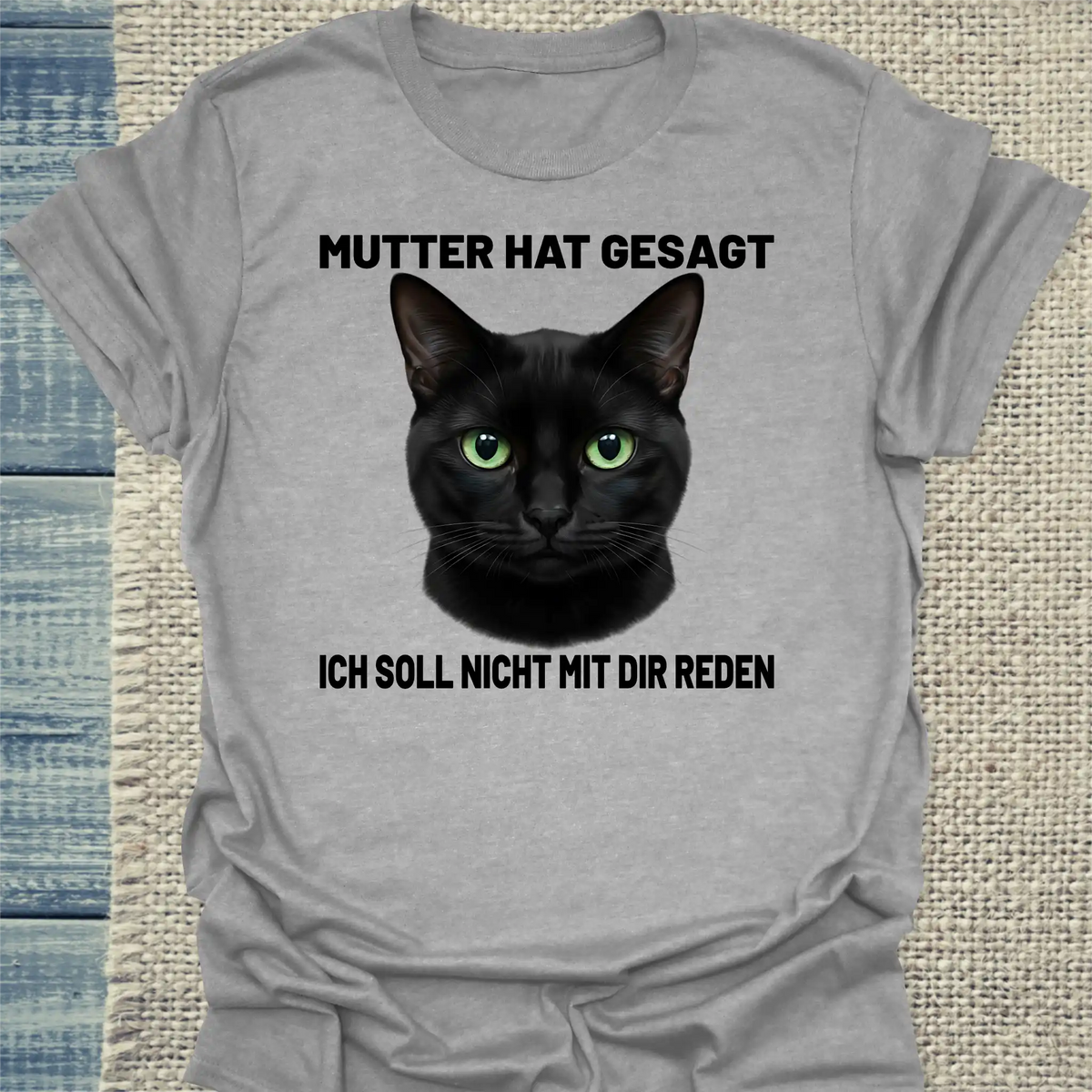 T-Shirt - Mutter hat gesagt - Unisex - Katze Grau