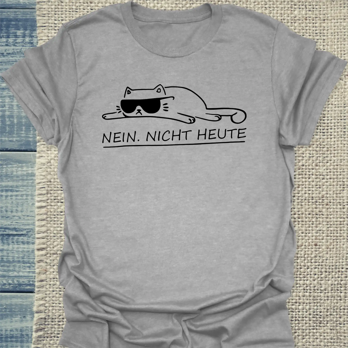 T-Shirt - Nein. Nicht heute - Unisex - Katze Grau