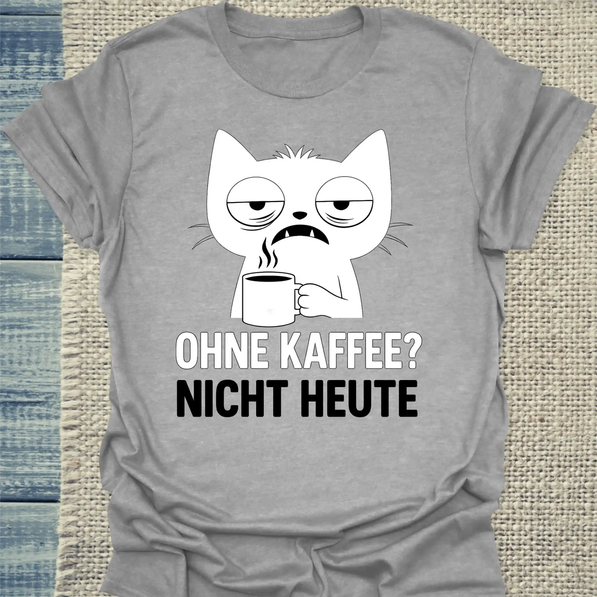T-Shirt - Ohne Kaffee? Nicht Heute - Unisex - Katze & Kaffee Grau
