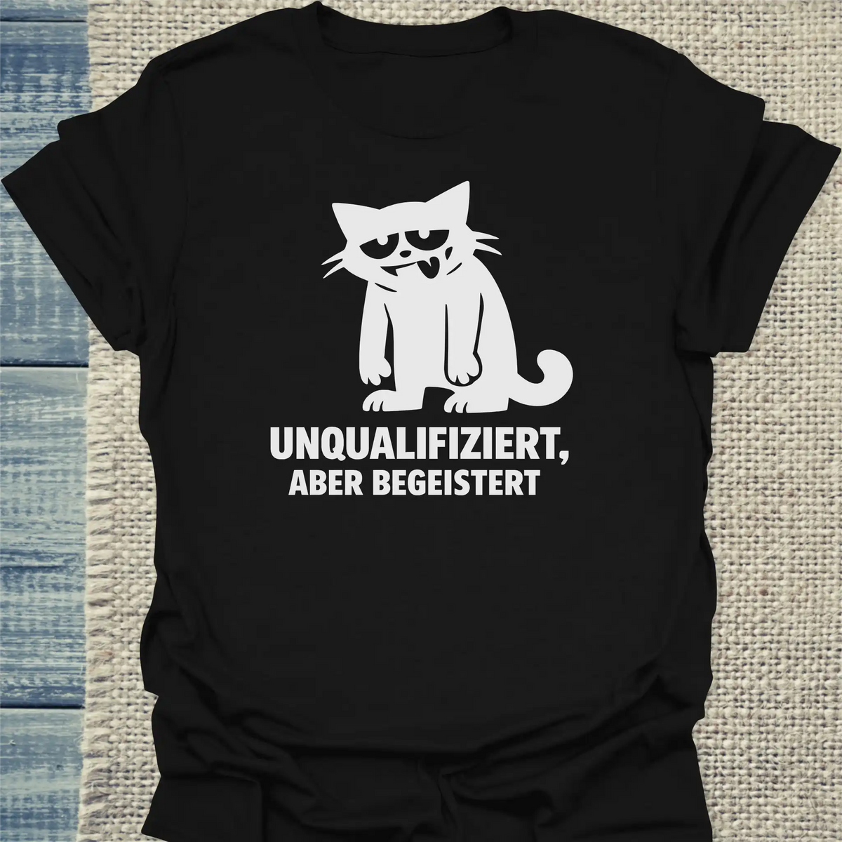 T-Shirt - Unqualifiziert, aber begeistert - Unisex - Katze Schwarz