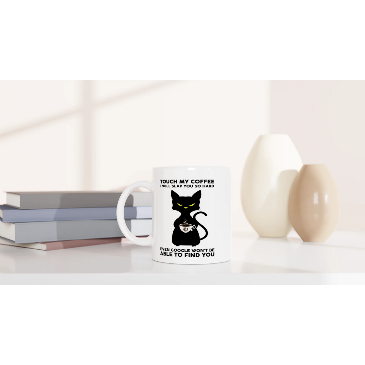 Tasse 325ml - Touch My Coffee I Will Slap You so Hard - Katze, Kaffee