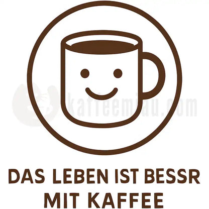 Design Vorschau Das Leben ist besser mit Kaffee