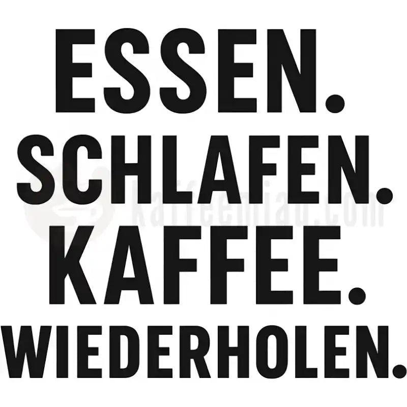 Design Vorschau Essen. Schlafen. Kaffee. Wiederholen.