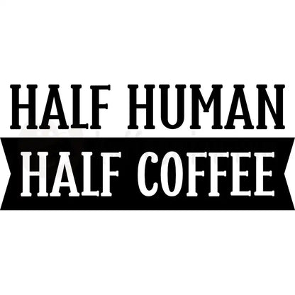 Design Vorschau Half Human - Half Coffee