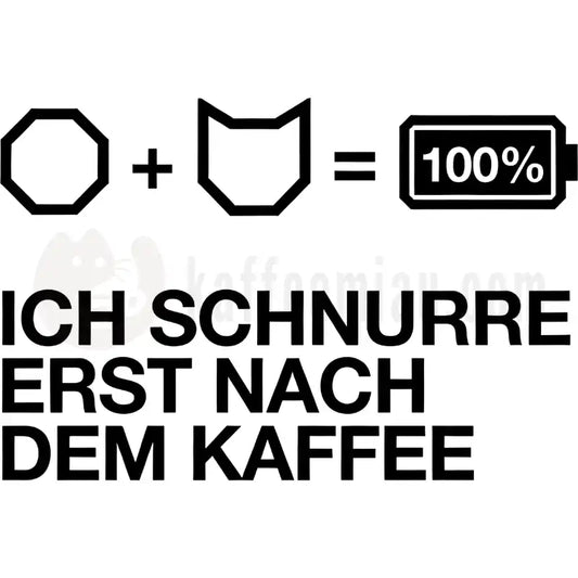 Design Vorschau Ich schnurre erst nach dem Kaffee