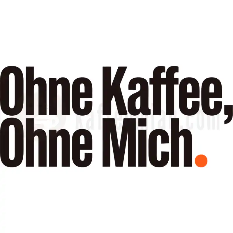 Design Vorschau Ohne Kaffee, ohne mich