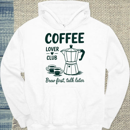 Hoodie - Coffee Lover Club - Brew First Talk Later - Unisex - Kaffee, Black Edition Weiß