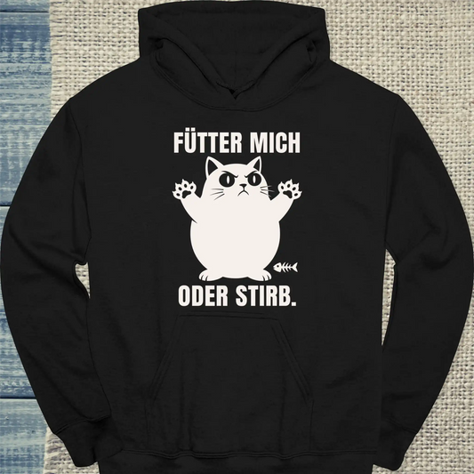 Hoodie - Fütter mich oder stirb - Unisex - Katze Schwarz