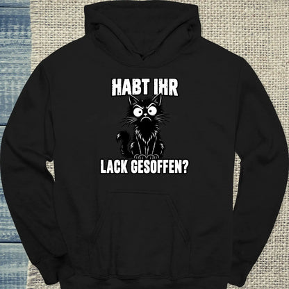 Hoodie - Habt ihr Lack gesoffen - Unisex - Katze Schwarz