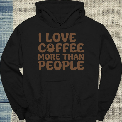 Hoodie - I love Coffee more than People - Unisex - Kaffee Schwarz