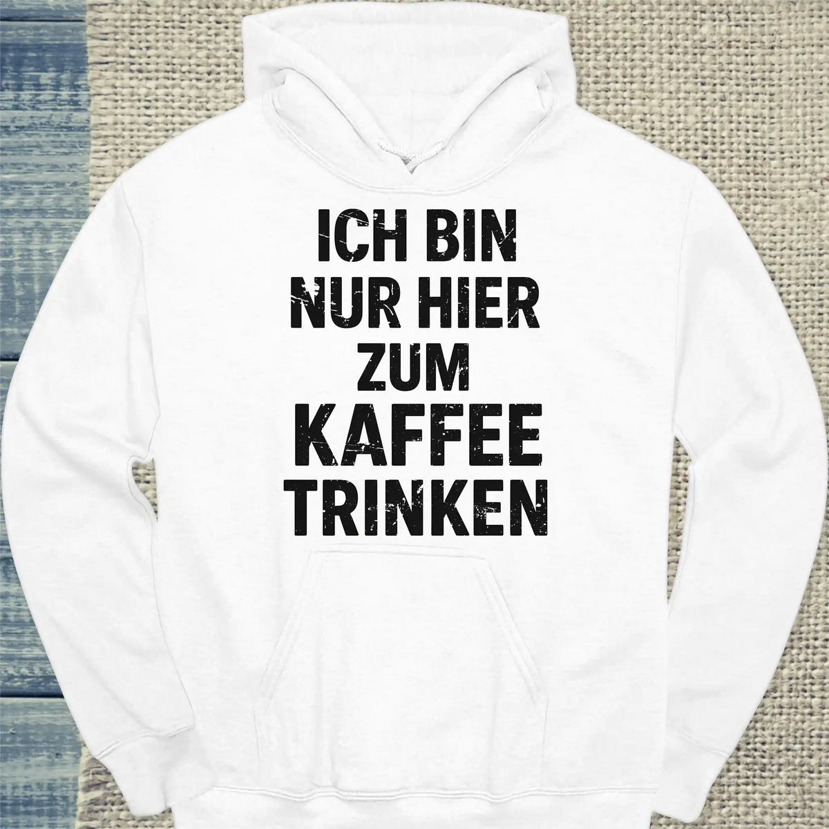Hoodie - Ich bin nur hier zum Kaffeetrinken - Unisex - Kaffee Weiß