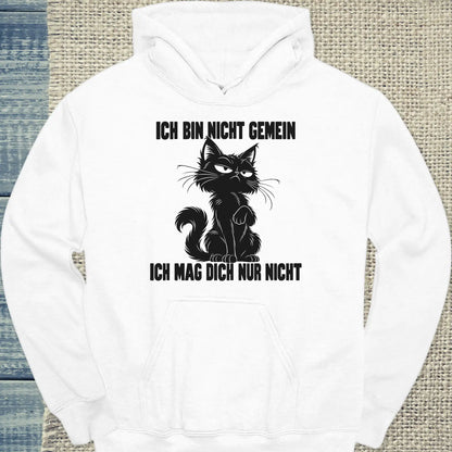 Hoodie - Ich mag dich nur nicht - Unisex - Katze Weiß