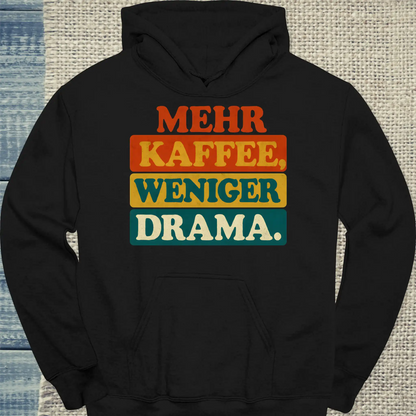 Hoodie - Mehr Kaffee, weniger Drama. - Unisex - Kaffee Schwarz