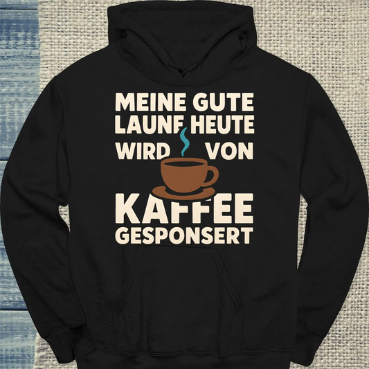 Hoodie - Meine gute Laune heute wird von Kaffee gesponsert - Unisex - Kaffee Schwarz