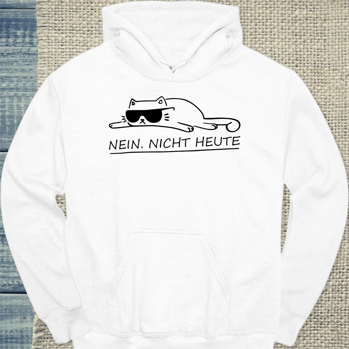 Hoodie - Nein. Nicht heute - Unisex - Katze Weiß