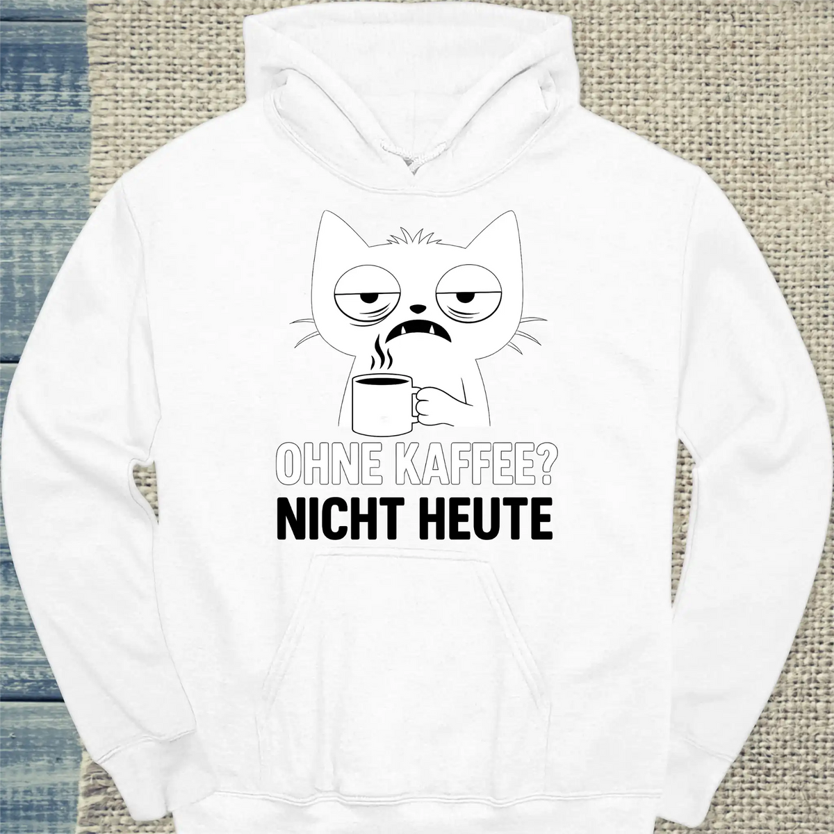 Hoodie - Ohne Kaffee? Nicht Heute - Unisex - Katze & Kaffee Weiß