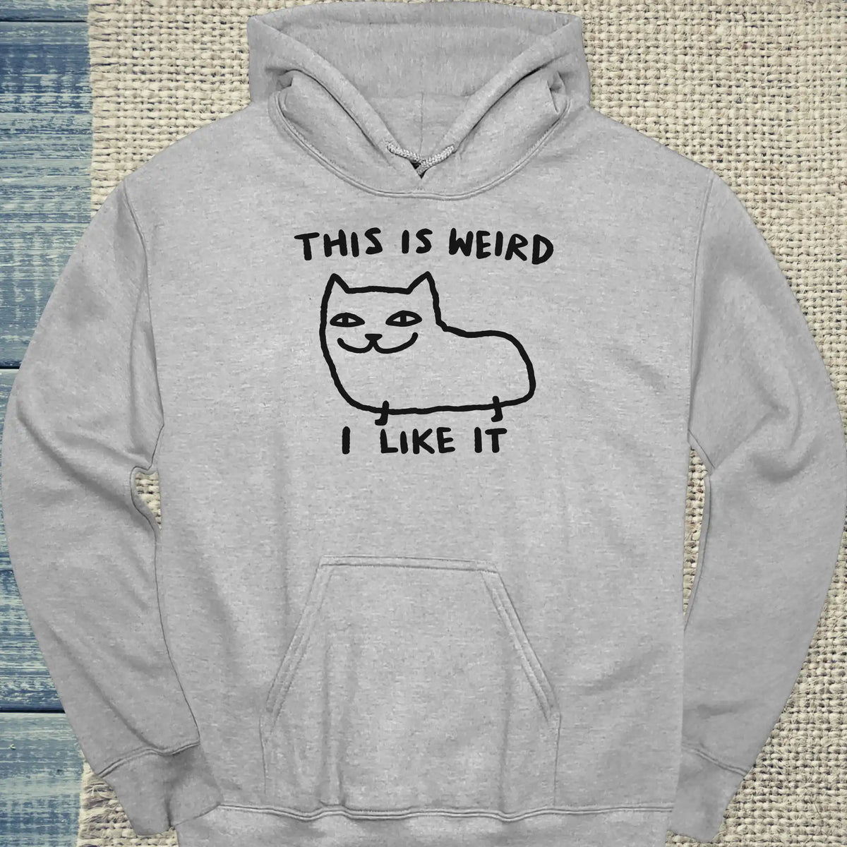 Hoodie - This Is Weird, I Like It - Unisex - Katze Grau