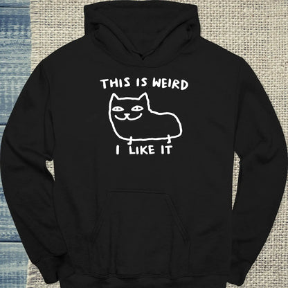 Hoodie - This Is Weird, I Like It - Unisex - Katze Schwarz