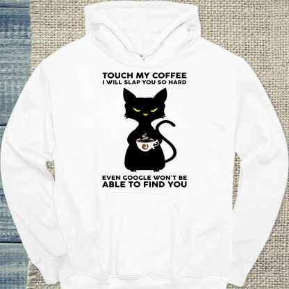 Hoodie - Touch My Coffee I Will Slap You so Hard - Unisex - Katze, Kaffee Weiß