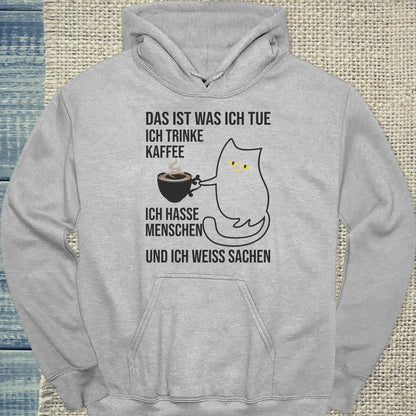 Hoodie - Und ich weiß Sachen - Unisex - Katze, Kaffee Grau