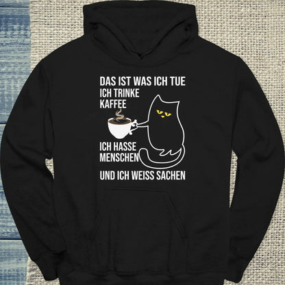 Hoodie - Und ich weiß Sachen - Unisex - Katze, Kaffee Schwarz