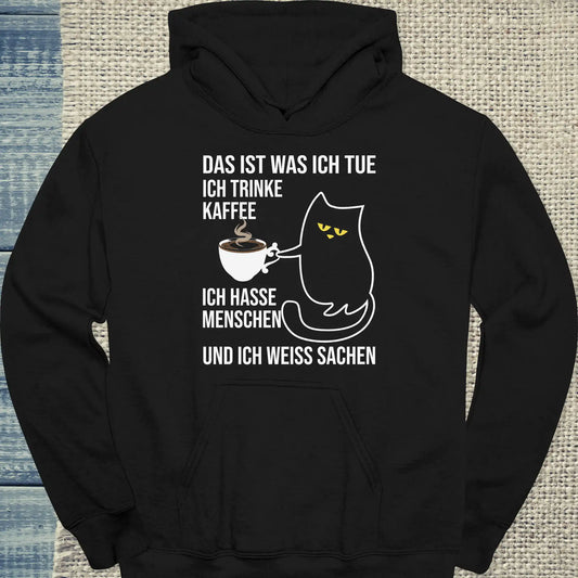 Hoodie - Und ich weiß Sachen - Unisex - Katze, Kaffee Schwarz