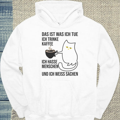 Hoodie - Und ich weiß Sachen - Unisex - Katze, Kaffee Weiß