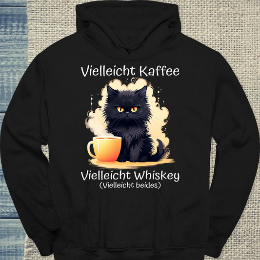 Hoodie - Vielleicht Kaffee, Vielleicht Whiskey, Vielleicht beides - Unisex - Katze Schwarz