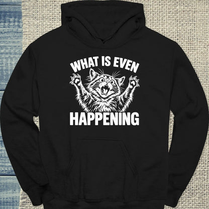 Hoodie - What is even happening - Unisex - Katze Schwarz