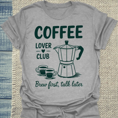 T-Shirt - Coffee Lover Club - Brew First Talk Later - Unisex - Kaffee, Black Edition Grau