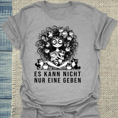 T-Shirt - Es kann nicht nur eine geben - Unisex - Kaffee, Cat Lady Grau