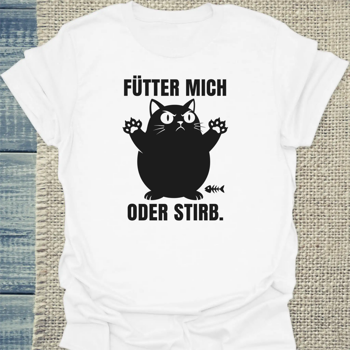 T-Shirt - Fütter mich oder stirb - Unisex - Katze Weiß