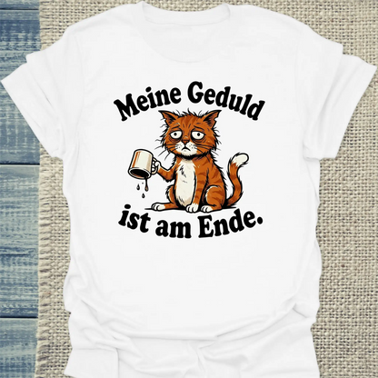 T-Shirt - Gedult am Ende - Unisex - Kaffee & Katze Weiß
