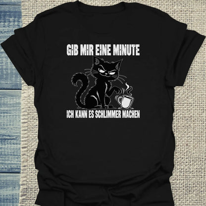 T-Shirt - Gib mir eine Minute - Unisex - Katze & Kaffee Schwarz