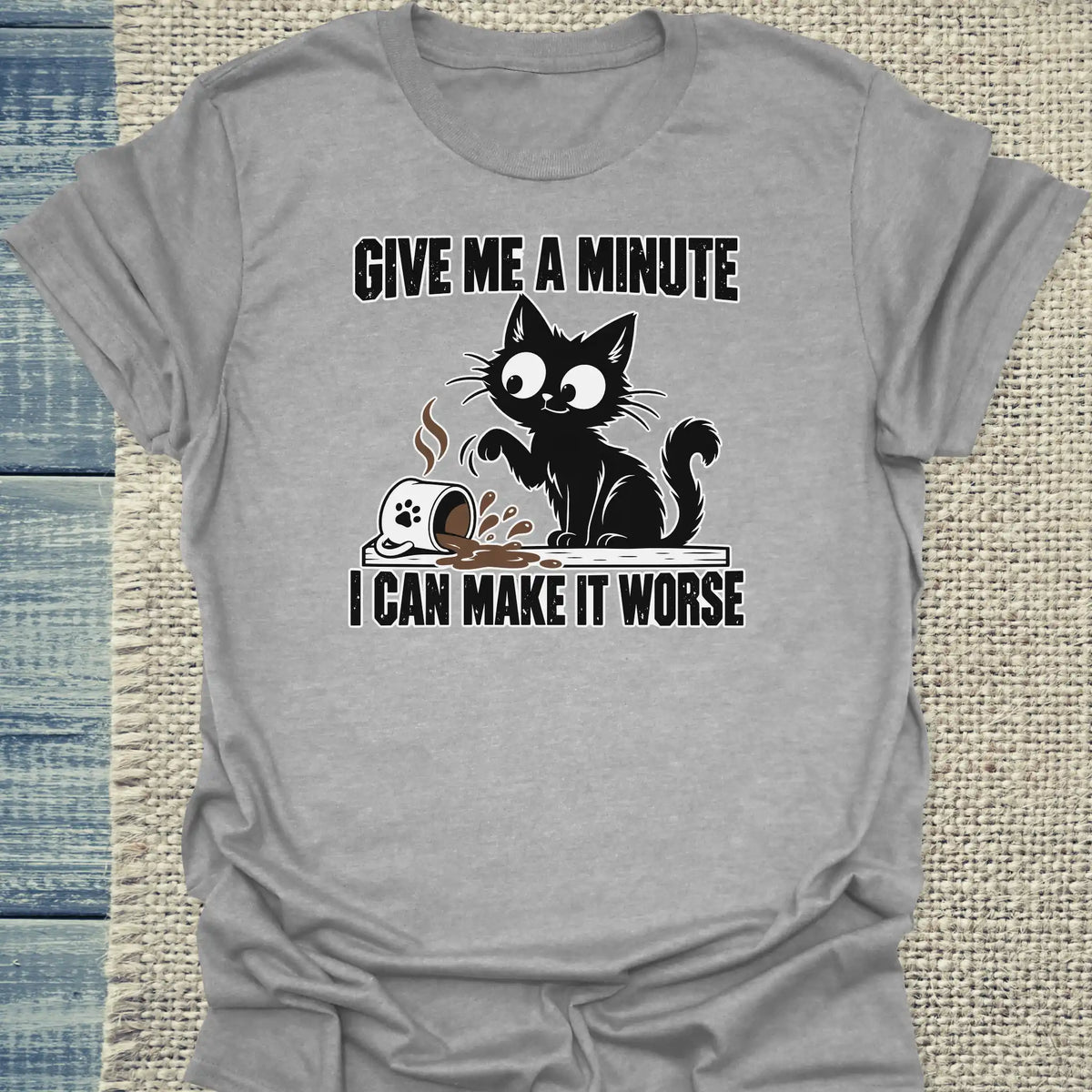 T-Shirt - Give me a minute I can make it worse - Unisex - Katze Grau