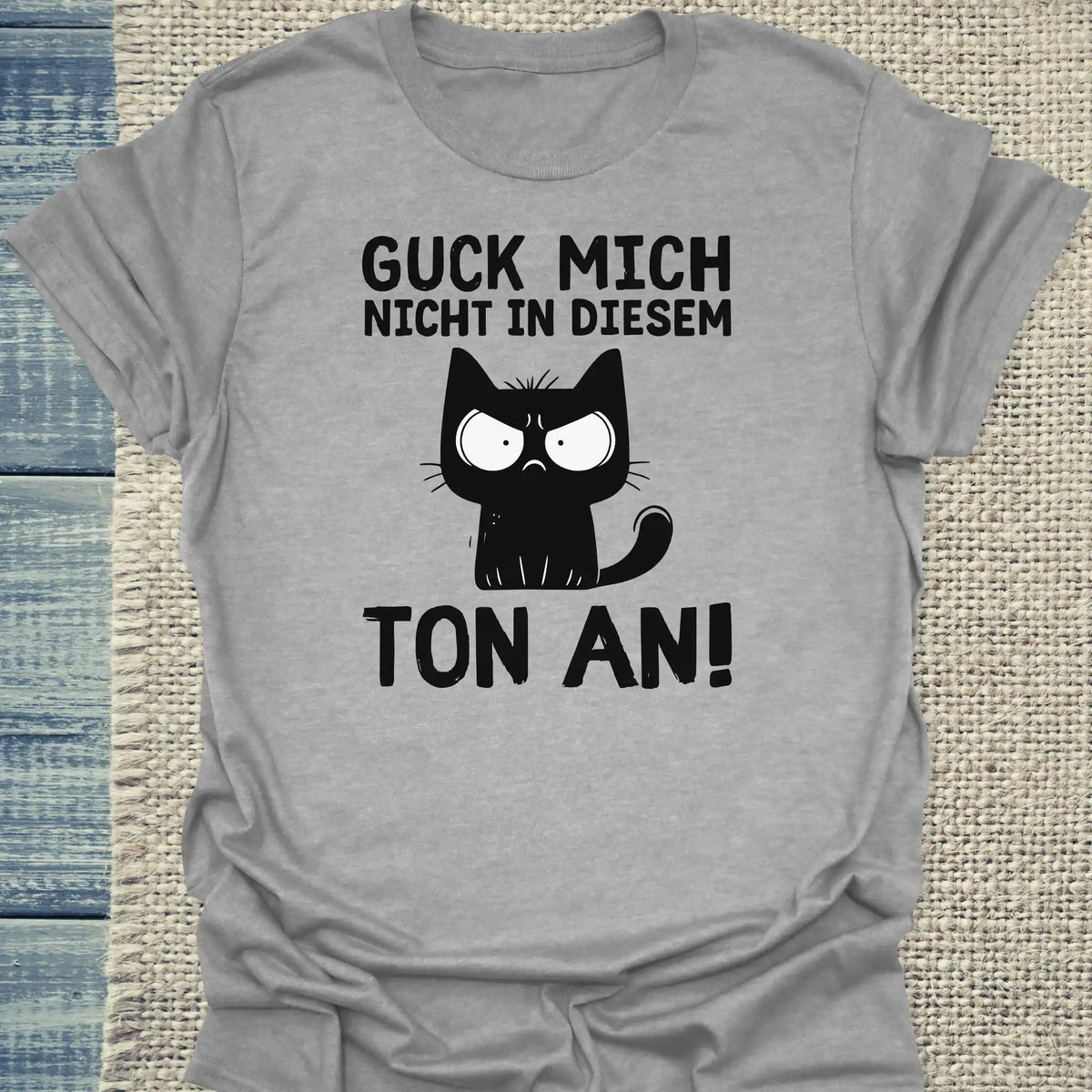 T-Shirt - Guck mich nicht in diesem Ton an - Unisex - Katze Grau