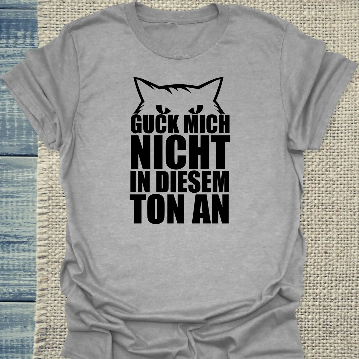 T-Shirt - Guck mich nicht in diesem Ton an - Minimal - Unisex - Katze Grau