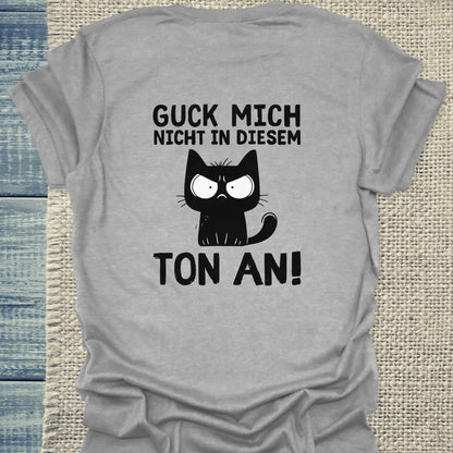 T-Shirt - Guck mich nicht in diesem Ton an - Rücken - Unisex - Katze, Back Grau