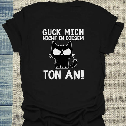 T-Shirt - Guck mich nicht in diesem Ton an - Rücken - Unisex - Katze, Back Schwarz