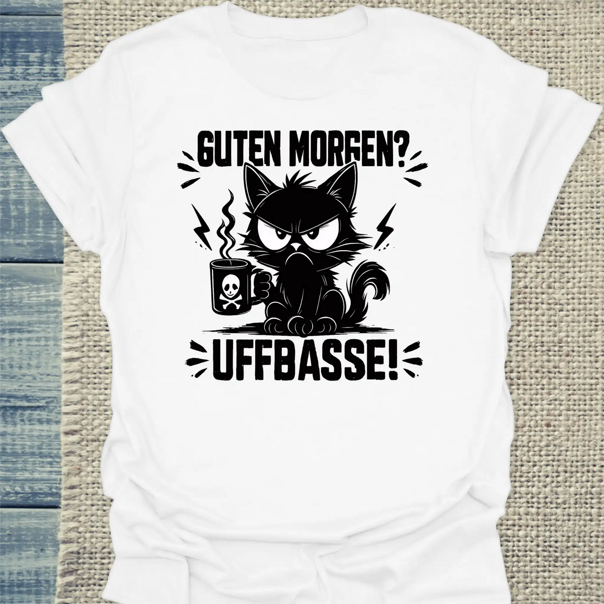T-Shirt - Guten Morgen? Uffbasse! - Unisex - Katze Weiß
