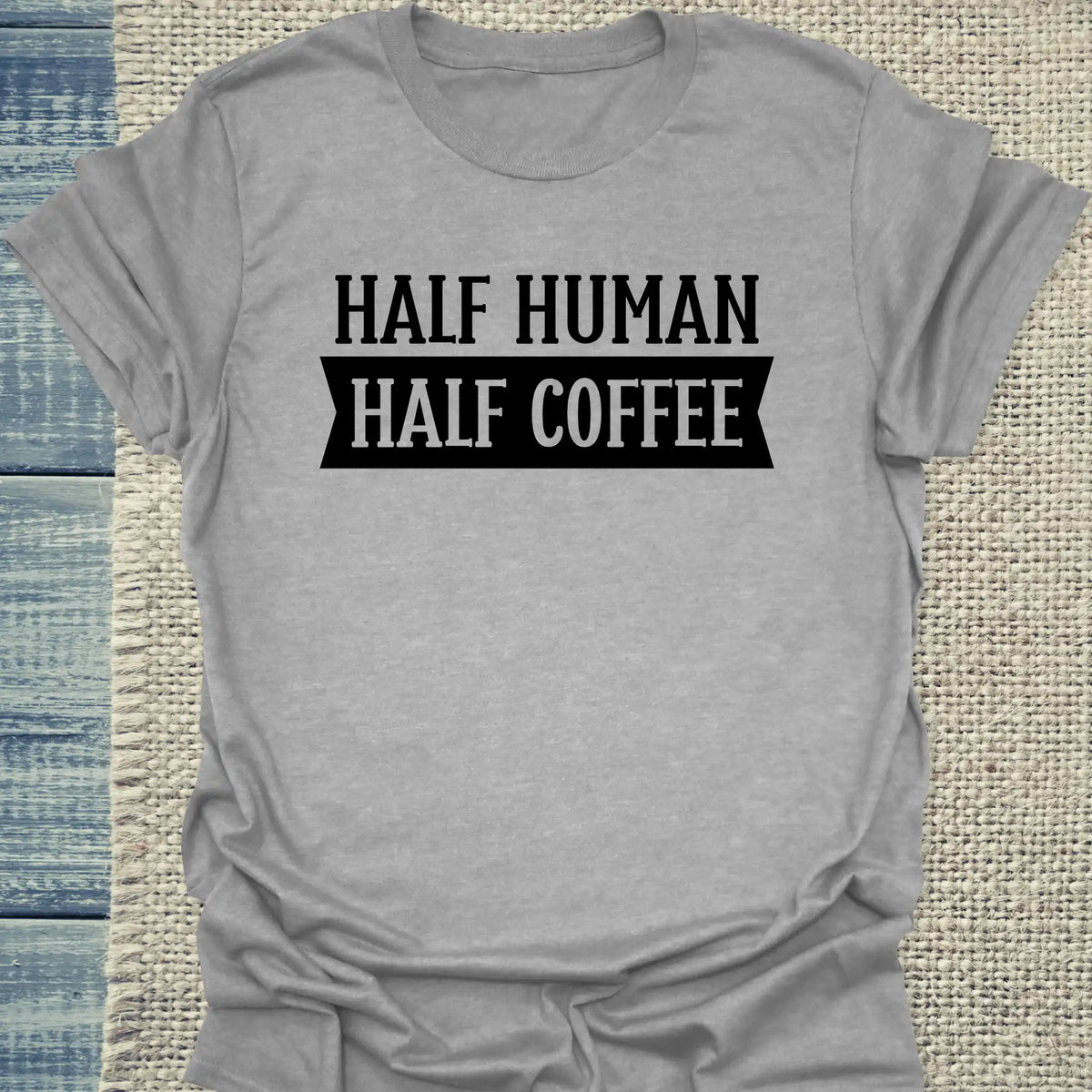 T-Shirt - Half Human - Half Coffee - Unisex - Kaffee Grau