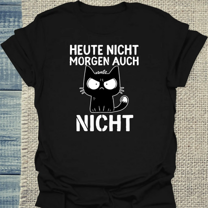 T-Shirt - Heute nicht. Morgen auch nicht - Unisex - Katze Schwarz