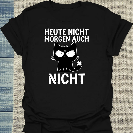 T-Shirt - Heute nicht. Morgen auch nicht - Unisex - Katze Schwarz