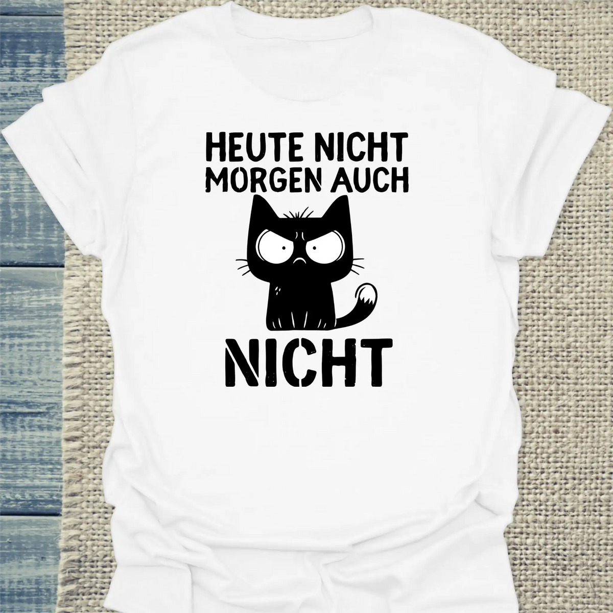 T-Shirt - Heute nicht. Morgen auch nicht - Unisex - Katze Weiß