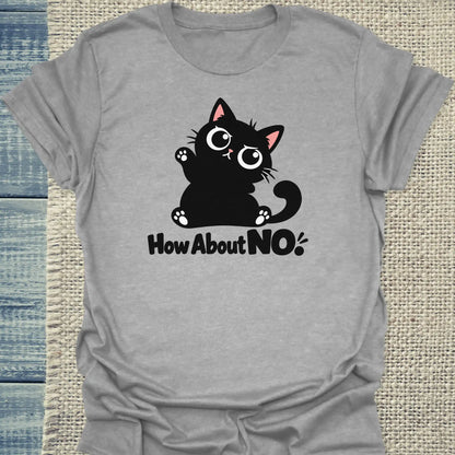T-Shirt - How About NO - Unisex - Katze Grau